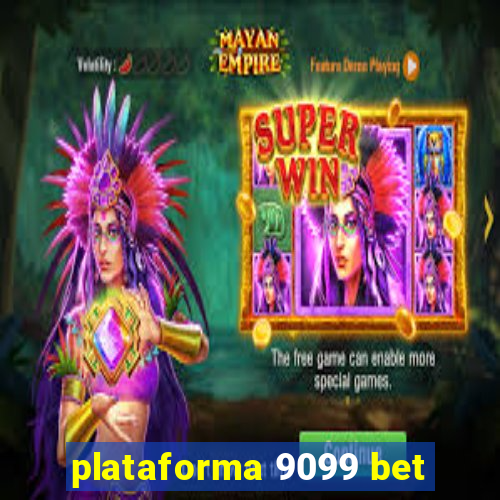 plataforma 9099 bet